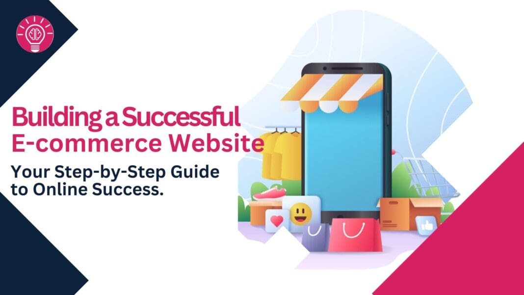 Building a Successful eCommerce Website: Your Step-by-Step Guide to Online Success